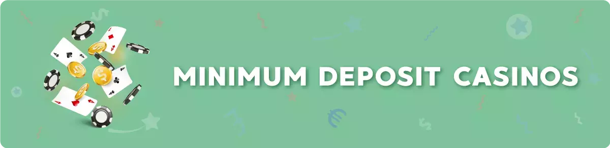minimum deposit casinos